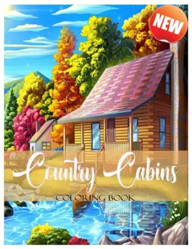 Country Cabins Coloring Book Super Edition, Relax & Find Your True Colors, An Adult Coloring Book with Charming Country Life, Playful Animals