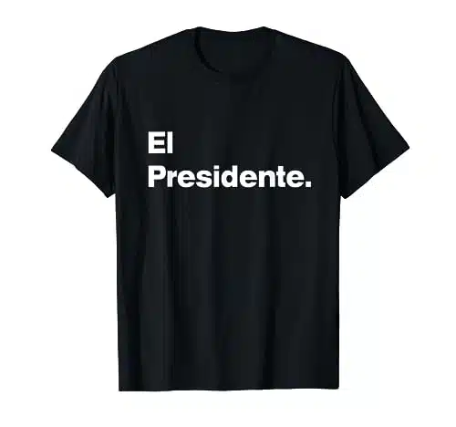 El Presidente   Original Matching Family Birthday Shirts