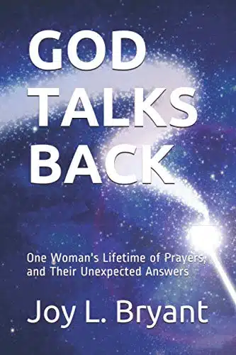 God Talks Back One Woman's Lifetime of Prayers, and Their Unexpected Answers