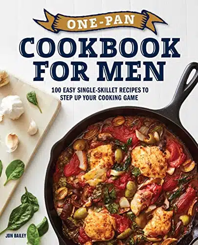 One Pan Cookbook for Men Easy Single Skillet Recipes to Step Up Your Cooking Game