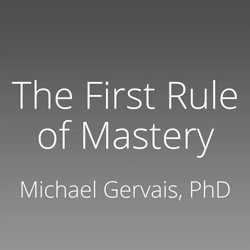 The First Rule of Mastery Stop Worrying About What People Think of You