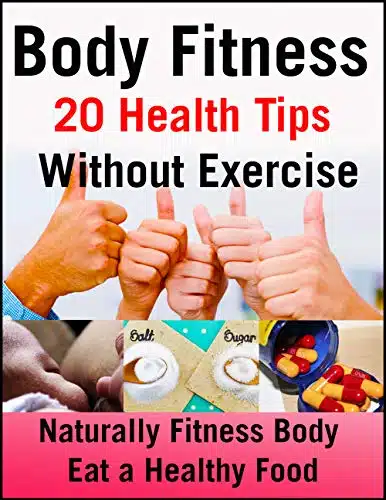 Body Fitness Health Tips Without Exercise Naturally Weight Loss and Health