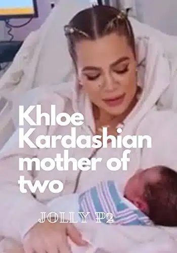 Khloe Kardashian mother of two Khloe Kardashian's son arrive