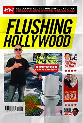 Flushing Hollywood; Fake News and Fake Boobs A Memoir