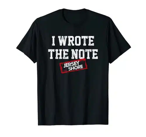 Jersey Shore   I Wrote The Note T Shirt