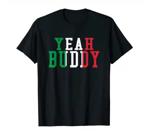 Yeah Buddy Italian Flag Colors T Shirt